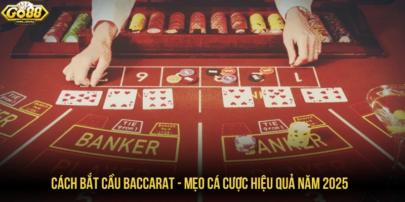 Cách bắt cầu baccarat