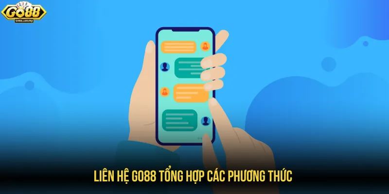 Đa dạng các kênh liên hệ tại GO88 khi gặp sự cố